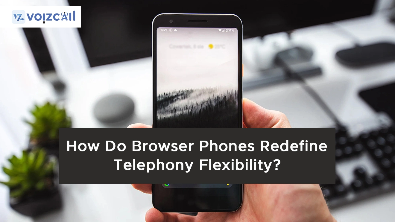 Browser Phones Telephony Flexibility