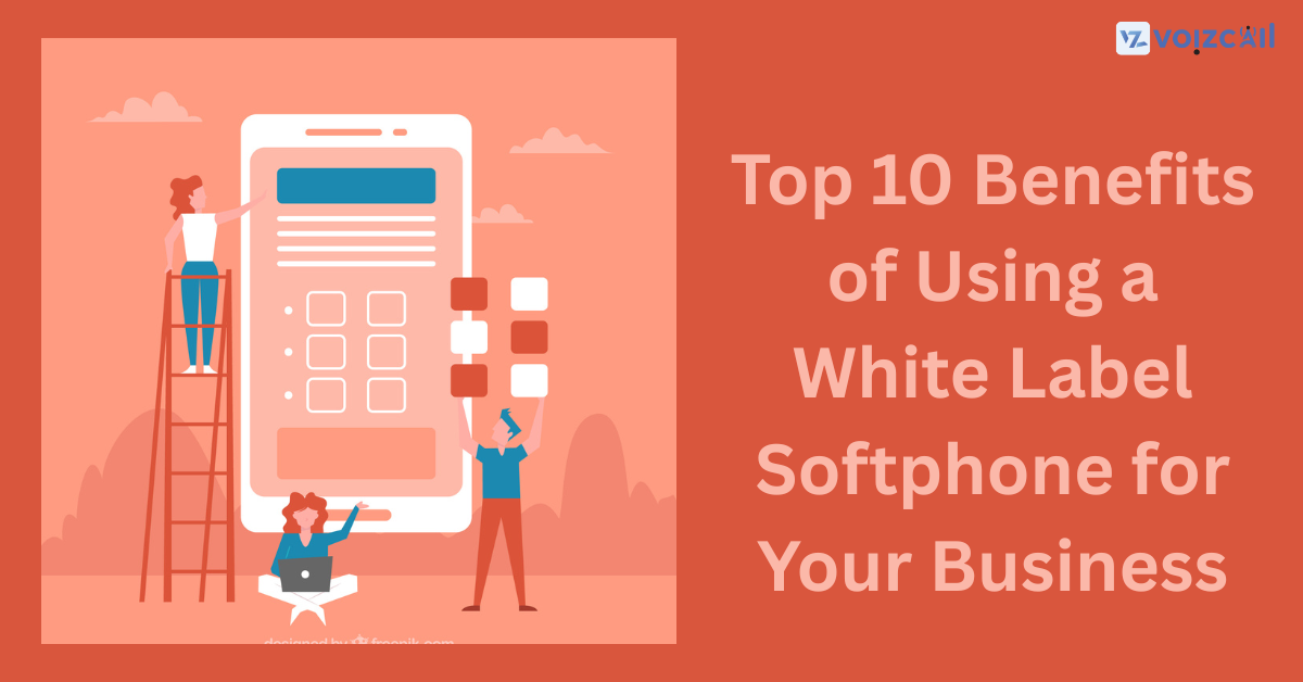 White Label Softphone Benefits