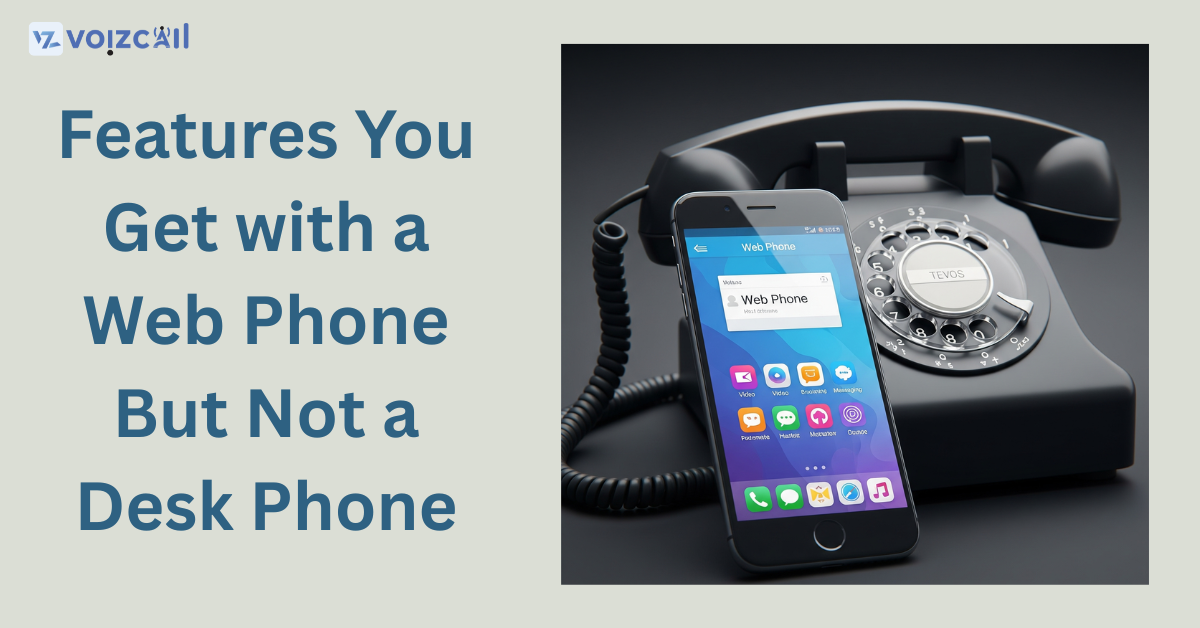 Web phone vs desk phone feature comparison